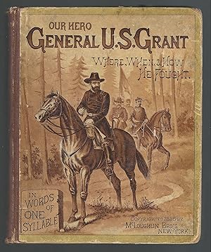 Seller image for Our Hero General U. S. Grant: Where, When, & How He Fought for sale by North Slope Books