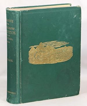 Seller image for Narrative of the Second Arctic Expedition made by Charles F. Hall; His Voyage to Repulse Bay, Sledge Journeys to the Straits of Fury and Hecla and to King William's Land, and Residence among the Eskimos During the Years 1864-'69 for sale by Evening Star Books, ABAA/ILAB