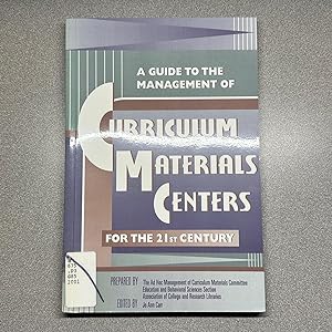 A Guide to the Management of Curriculum Materials Centers for the 21st Century