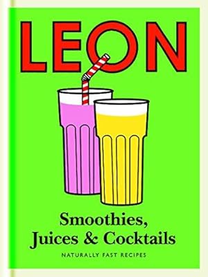 Bild des Verkufers fr Leon Smoothies, Juices & Cocktails (Little Leon): Naturally Fast Recipes (Little Leons) zum Verkauf von WeBuyBooks