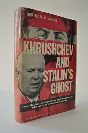 Khrushchev and Stalin's ghost;: Text, background, and meaning of Khrushchev's secret report to th...