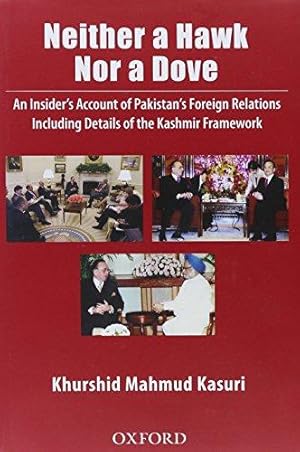 Seller image for Neither a Hawk Nor a Dove: An Insider's Account of Pakistan's Foreign Relations for sale by WeBuyBooks