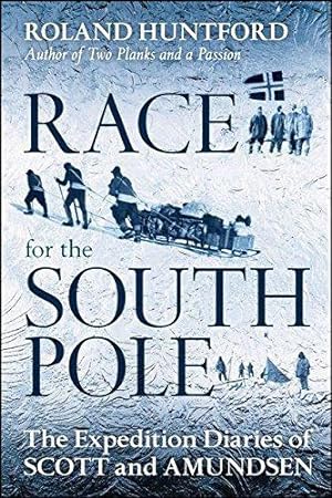 Imagen del vendedor de Race for the South Pole: In Their Own Words a la venta por WeBuyBooks