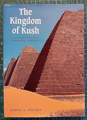 Bild des Verkufers fr THE KINGDOM OF KUSH The Napatan and Meroitic Empires zum Verkauf von M. & A. Simper Bookbinders & Booksellers