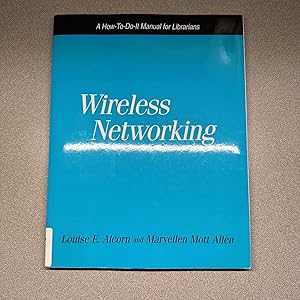 Wireless Networking: A How-To-Do-It Manual for Librarians