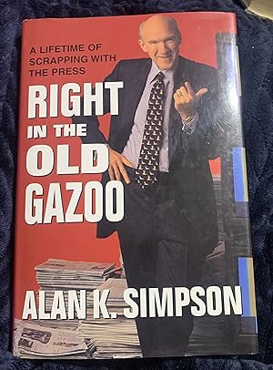 Imagen del vendedor de Right in the Old Gazoo: What I Learned In A Lifetime Of Meeting The Press a la venta por Manitou Books