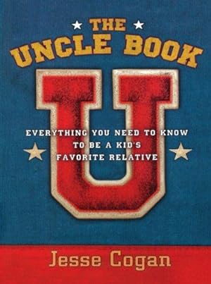 Image du vendeur pour The Uncle Book: Everything You Need to Know to Be a Kid's Favorite Relative mis en vente par WeBuyBooks
