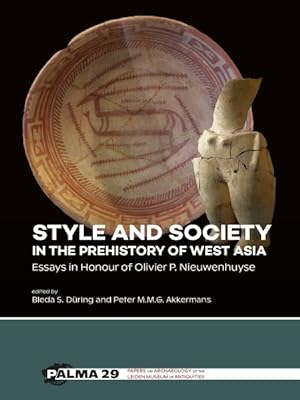 Immagine del venditore per Style and Society in the Prehistory of West Asia : Essays in Honour of Olivier P. Nieuwenhuyse venduto da GreatBookPrices