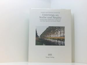 Image du vendeur pour Unterwegs an Nuthe und Nieplitz Portrt einer mrkischen Landschaft ; auf alten Spuren und neuen Wegen mis en vente par Book Broker