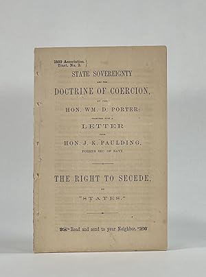 Seller image for [Cover Title] STATE SOVEREIGNTY AND THE DOCTRINE OF COERCION . . . Together with a Letter from Hon. J. K. Paulding, The Right to Secede, by "States" (1860 Association Tract. No. 2) for sale by Michael Pyron, Bookseller, ABAA