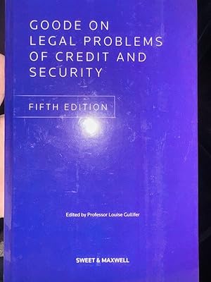 Seller image for Sweet and Maxwell, Goode on Legal Problems of Credit and Security 5th Ed for sale by LawBooksellers