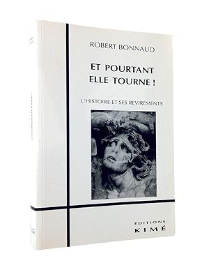 Image du vendeur pour Et pourtant elle tourne ! : l'histoire et ses revirements / Robert Bonnaud mis en vente par Librairie Douin