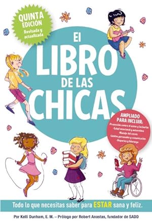 Bild des Verkufers fr El Libro De Las Chicas : Todo Lo Que Necesitas Saber Para Estar Sana Y Feliz zum Verkauf von GreatBookPrices