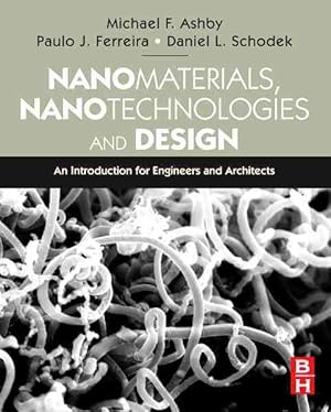 Imagen del vendedor de Nanomaterials, Nanotechnologies and Design : An Introduction for Engineers and Architects a la venta por GreatBookPricesUK