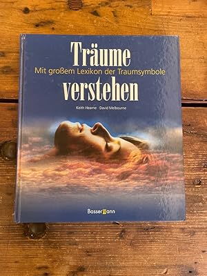 Seller image for Trume verstehen : [mit groem Lexikon der Traumsymbole].von Keith Hearne und David Melbourne. [Traumlexikon: Werner Bogun und Norbert Straet. bers.: Inge Uffelmann] for sale by Antiquariat Liber Antiqua