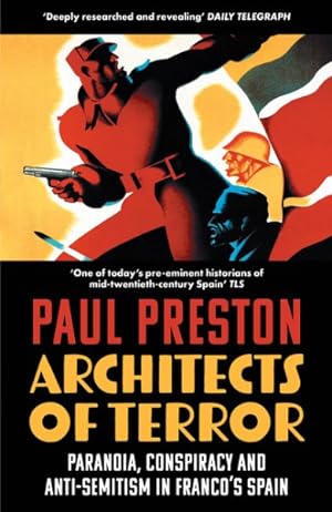 Imagen del vendedor de Architects of Terror : Paranoia, Conspiracy and Anti-semitism in Franco?s Spain a la venta por GreatBookPrices