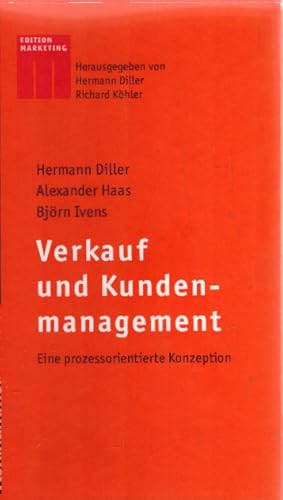 Verkauf und Kundenmanagement: Eine prozessorientierte Konzeption