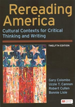 Seller image for Rereading America : Cultural Contexts for Critical Thinking and Writing for sale by GreatBookPrices