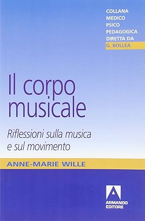 Immagine del venditore per Il corpo musicale. Riflessioni sulla musica e sul movimento venduto da librisaggi