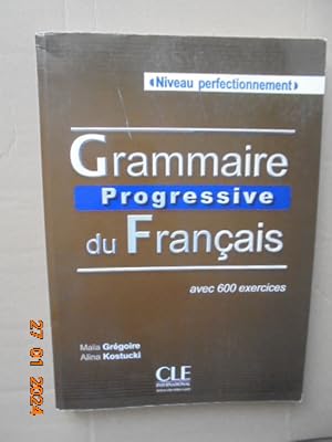 Seller image for Grammaire Progressive Du Franais - Avec 600 Exercices (Perfectionnement) for sale by Les Livres des Limbes