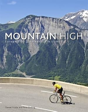 Imagen del vendedor de Mountain High: Europe's 50 Greatest Cycle Climbs a la venta por WeBuyBooks