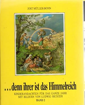 Bild des Verkufers fr denn ihrer ist das Himmelreich, Band 2. Andachten fr Kinder zu Holzschnitten von Ludwig Richter: 2. Vierteljahr zum Verkauf von AMAHOFF- Bookstores