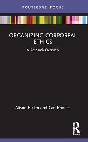 Seller image for Organizing Corporeal Ethics: A Research Overview (State of the Art in Business Research) by Pullen, Alison, Rhodes, Carl [Paperback ] for sale by booksXpress