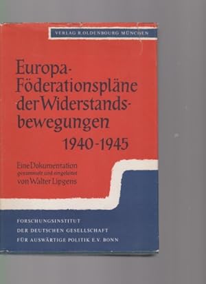 Bild des Verkufers fr Europa-Fderationsplne der Widerstandsbewegungen 1940-1945. Eine Dokumentation. Gesammelt u. eingeleitet v. Walter Lipgens. zum Verkauf von Fundus-Online GbR Borkert Schwarz Zerfa