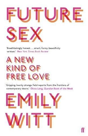 Bild des Verkufers fr Future Sex: A New Kind of Free Love zum Verkauf von WeBuyBooks