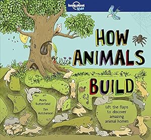 Bild des Verkufers fr Lonely Planet Kids How Animals Build (How Things Work) zum Verkauf von WeBuyBooks