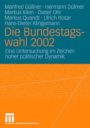 Bild des Verkufers fr Die Bundestagswahl 2002: Eine Untersuchung im Zeichen hoher politischer Dynamik zum Verkauf von Studibuch