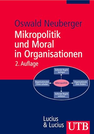 Bild des Verkufers fr Mikropolitik und Moral in Organisationen: Herausforderung der Ordnung (Uni-Taschenbcher M) zum Verkauf von Studibuch