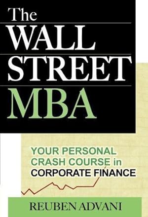 Image du vendeur pour The Wall Street MBA: Your Personal Crash Course in Corporate Finance mis en vente par WeBuyBooks