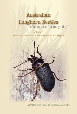 Seller image for Australian Longhorn Beetles (Coleoptera: Cerambycidae) Volume 3: Subfamily Prioninae of the Australo-Pacific Region by Adam Slipinski (author), Roger de Keyzer (author) & Mengjie Jin (author) [Hardcover ] for sale by booksXpress