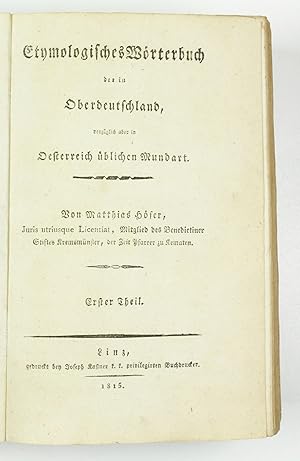 Etymologisches Wörterbuch der in Oberdeutschland, vorzüglich aber in Oesterreich üblichen Mundart.