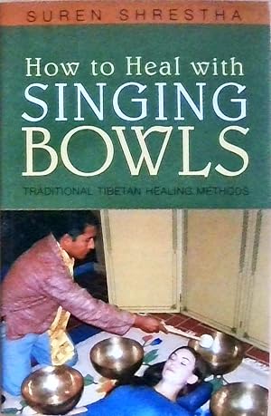 How to Heal With Singing Bowls: Traditional Tibetan Healing Methods