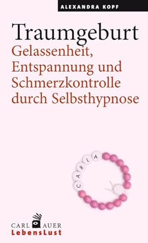 Traumgeburt Gelassenheit, Entspannung und Schmerzkontrolle durch Selbsthypnose