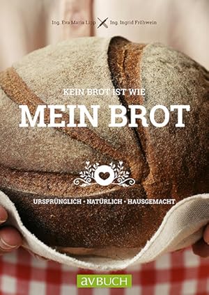 Seller image for Kein Brot ist wie mein Brot: Ursprnglich ? Natrlich ? Hausgemacht (avBUCH) for sale by Studibuch