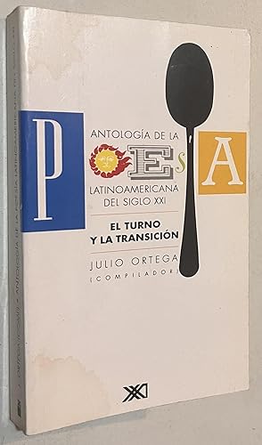 Imagen del vendedor de Antologia de la poesia latinoamericana del siglo XXI / Anthology of Latin American Poetry of the XXI Century: El Turno y la transicion (Spanish Edition) a la venta por Once Upon A Time