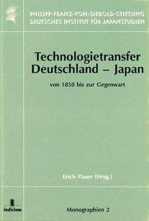 Bild des Verkufers fr Technologietransfer Deutschland-Japan von 1850 bis zur Gegenwart (Monographien aus dem Deutschen Institut fr Japanstudien der Philipp-Franz-von-Siebold-Stiftung) zum Verkauf von Studibuch