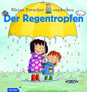 Bild des Verkufers fr Kleine Forscher entdecken: Der Regentropfen (Meyers Kindersachbuch) zum Verkauf von Studibuch