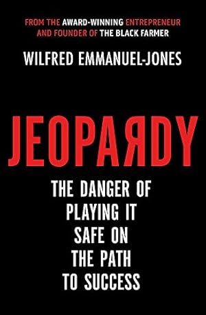 Image du vendeur pour Jeopardy: The Danger of Playing It Safe on the Path to Success mis en vente par WeBuyBooks