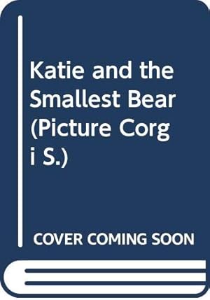 Seller image for Katie and the Smallest Bear (Picture Corgi S.) for sale by WeBuyBooks