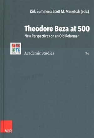 Bild des Verkufers fr Theodore Beza at 500 : New Perspectives on an Old Reformer zum Verkauf von GreatBookPrices