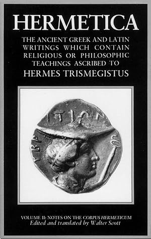 Imagen del vendedor de Hermetica II The ancient Greek and Latin writings which contain religious or philosophic teachings ascribed to Hermes Trismegistus. Volume II - Notes on the Corpus Hermeticum a la venta por Leipziger Antiquariat