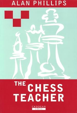 Bild des Verkufers fr The Chess Teacher (Cadogan Chess Books) zum Verkauf von WeBuyBooks