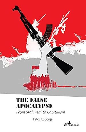 Bild des Verkufers fr The False Apocalypse: From Stalinism to Capitalism zum Verkauf von WeBuyBooks