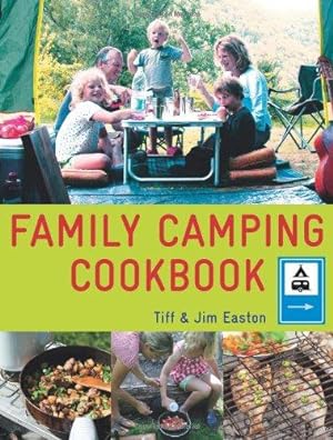 Bild des Verkufers fr Family Camping Cookbook: Delicious, Easy-to-Make Food the Whole Family Will Love zum Verkauf von WeBuyBooks