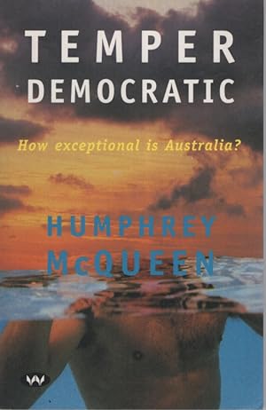 Seller image for Temper Democratic: How Exceptional is Australia? for sale by Dromanabooks