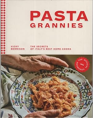 Pasta Grannies: The Official Cookbook: The Secrets of Italy's Best Home Cooks